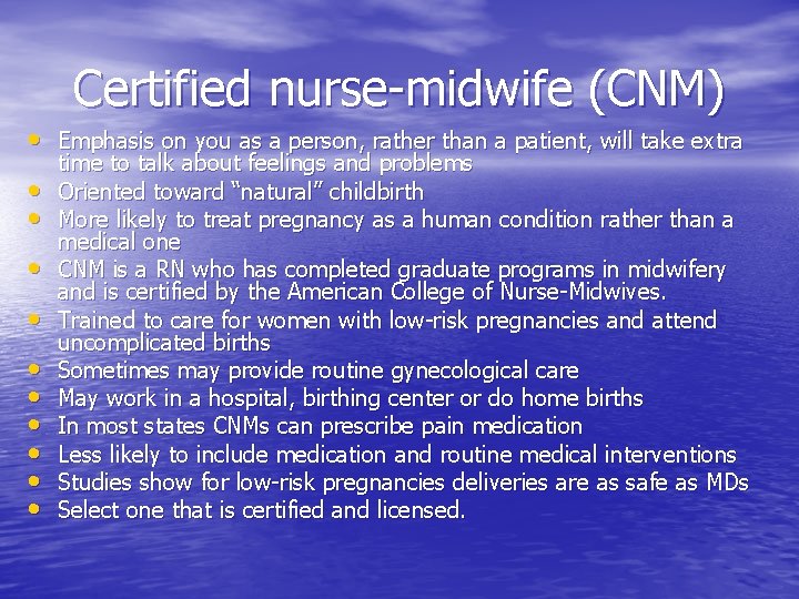 Certified nurse-midwife (CNM) • Emphasis on you as a person, rather than a patient,