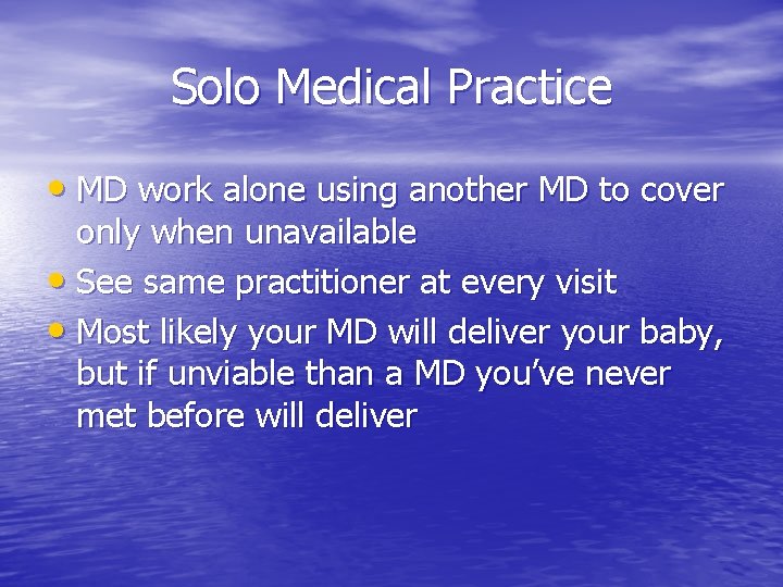 Solo Medical Practice • MD work alone using another MD to cover only when