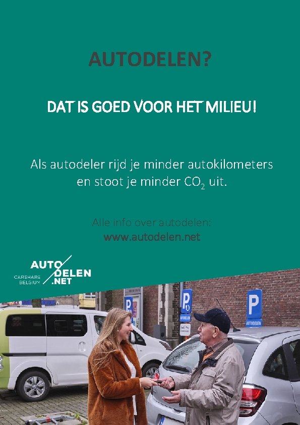 AUTODELEN? DAT IS GOED VOOR HET MILIEU! Als autodeler rijd je minder autokilometers en