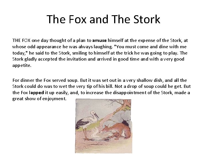 The Fox and The Stork THE FOX one day thought of a plan to