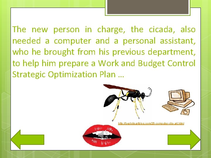 The new person in charge, the cicada, also needed a computer and a personal