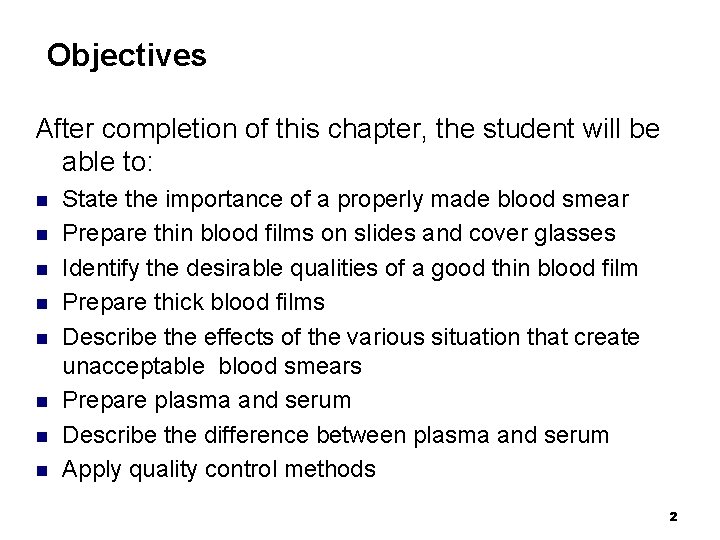 Objectives After completion of this chapter, the student will be able to: n n