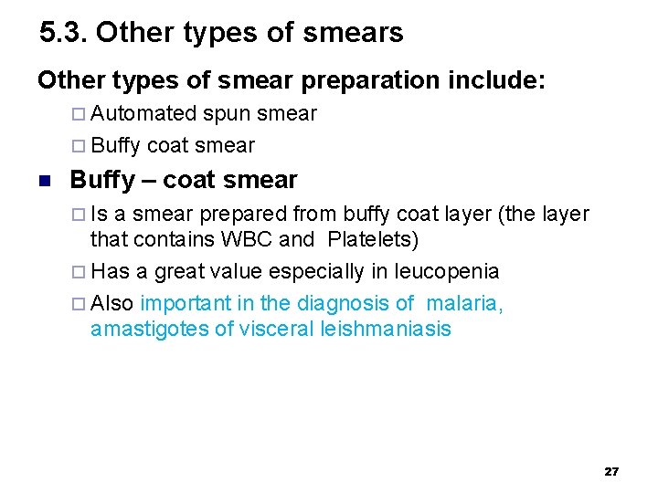 5. 3. Other types of smears Other types of smear preparation include: ¨ Automated