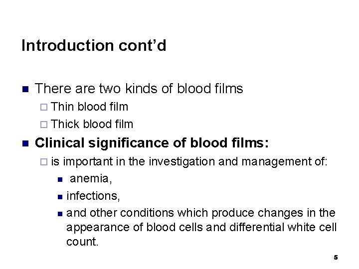 Introduction cont’d n There are two kinds of blood films ¨ Thin blood film