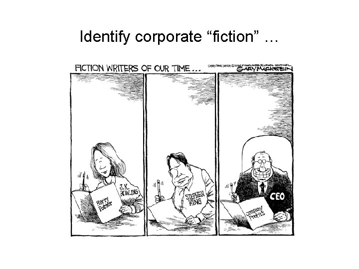 Identify corporate “fiction” … 