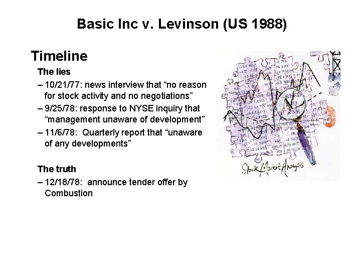 Basic Inc v. Levinson (US 1988) Timeline The lies – 10/21/77: news interview that