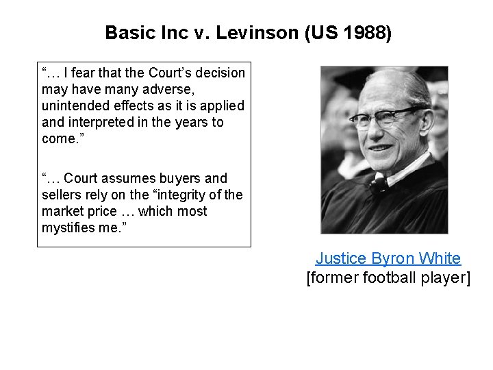 Basic Inc v. Levinson (US 1988) “… I fear that the Court’s decision may