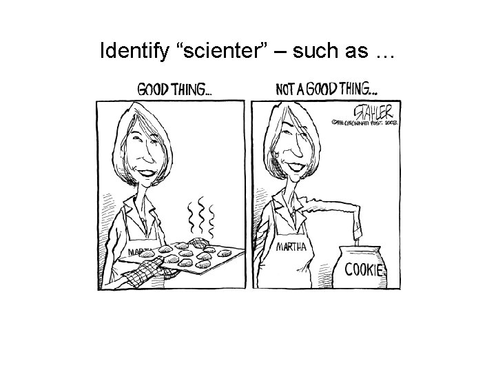Identify “scienter” – such as … 