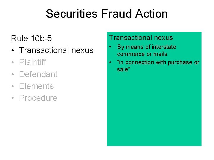 Securities Fraud Action Rule 10 b-5 • Transactional nexus • Plaintiff • Defendant •