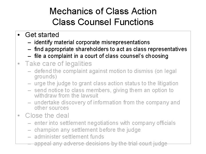 Mechanics of Class Action Class Counsel Functions • Get started – identify material corporate