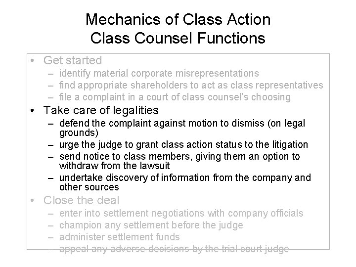 Mechanics of Class Action Class Counsel Functions • Get started – identify material corporate