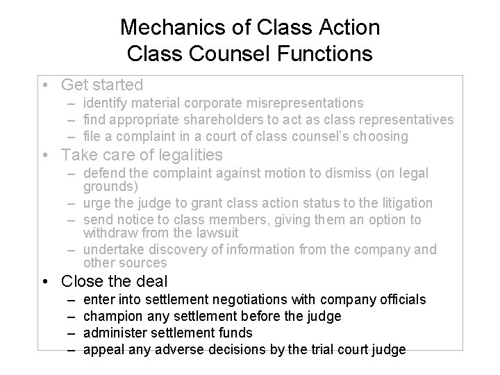 Mechanics of Class Action Class Counsel Functions • Get started – identify material corporate