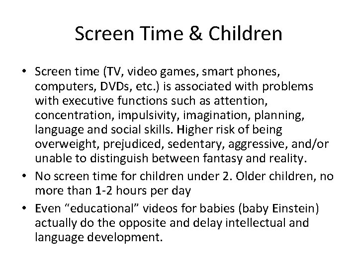Screen Time & Children • Screen time (TV, video games, smart phones, computers, DVDs,