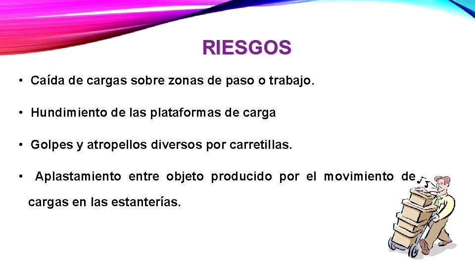 RIESGOS • Caída de cargas sobre zonas de paso o trabajo. • Hundimiento de