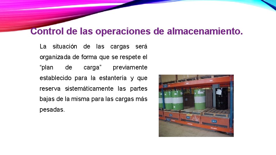 Control de las operaciones de almacenamiento. La situación de las cargas será organizada de