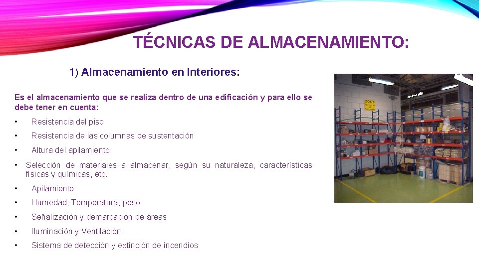 TÉCNICAS DE ALMACENAMIENTO: 1) Almacenamiento en Interiores: Es el almacenamiento que se realiza dentro