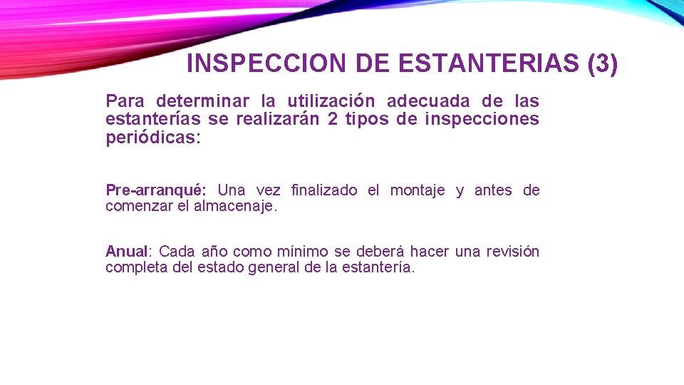 INSPECCION DE ESTANTERIAS (3) Para determinar la utilización adecuada de las estanterías se realizarán