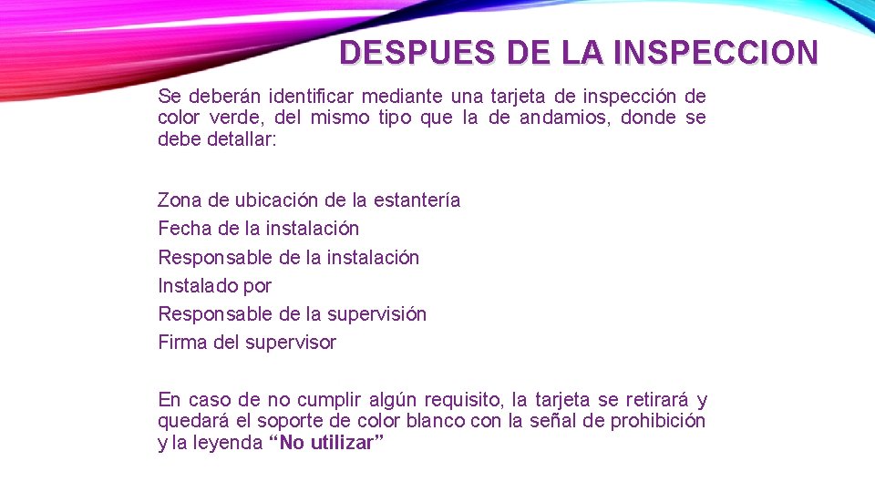 DESPUES DE LA INSPECCION Se deberán identificar mediante una tarjeta de inspección de color