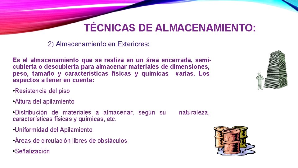 TÉCNICAS DE ALMACENAMIENTO: 2) Almacenamiento en Exteriores: Es el almacenamiento que se realiza en