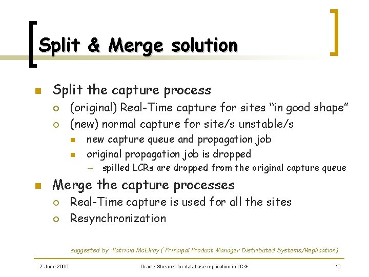 Split & Merge solution n Split the capture process ¡ ¡ (original) Real-Time capture