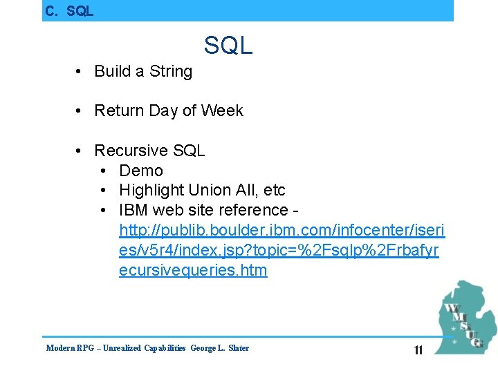C. SQL • Build a String • Return Day of Week • Recursive SQL