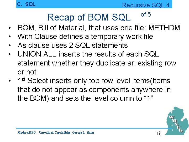 C. SQL Recursive SQL 4 of 5 Recap of BOM SQL • • BOM,