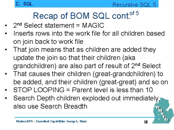 C. SQL Recursive SQL 5 of 5 Recap of BOM SQL cont. • 2