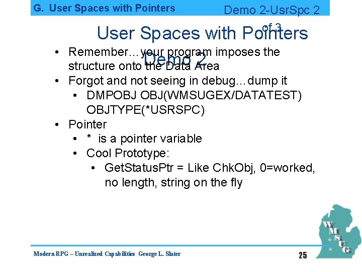 G. User Spaces with Pointers • Demo 2 -Usr. Spc 2 of 3 User