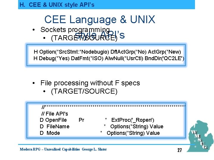 H. CEE & UNIX style API’s • CEE Language & UNIX Sockets programming style