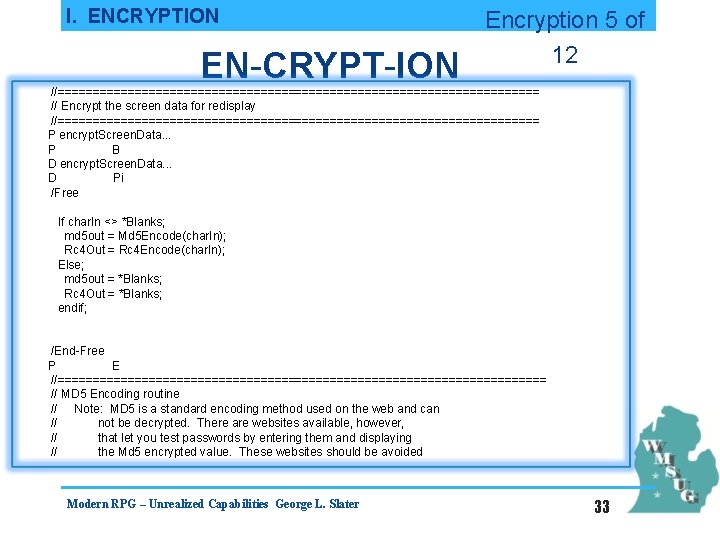 I. ENCRYPTION EN-CRYPT-ION Encryption 5 of 12 //=================================== // Encrypt the screen data for