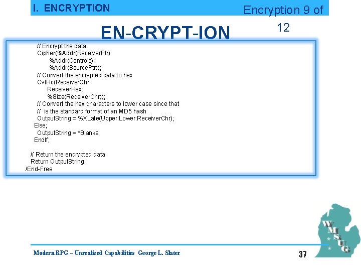 I. ENCRYPTION EN-CRYPT-ION Encryption 9 of 12 // Encrypt the data Cipher(%Addr(Receiver. Ptr): %Addr(Controls):