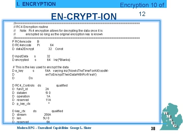 I. ENCRYPTION EN-CRYPT-ION Encryption 10 of 12 //=================================== // RC 4 Encryption routine //