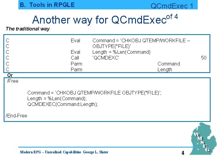 B. Tools in RPGLE QCmd. Exec 1 of 4 Another way for QCmd. Exec