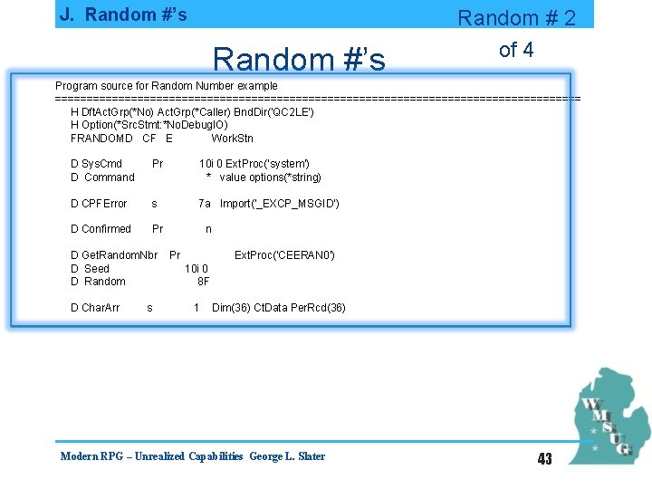 J. Random #’s Random # 2 of 4 Program source for Random Number example
