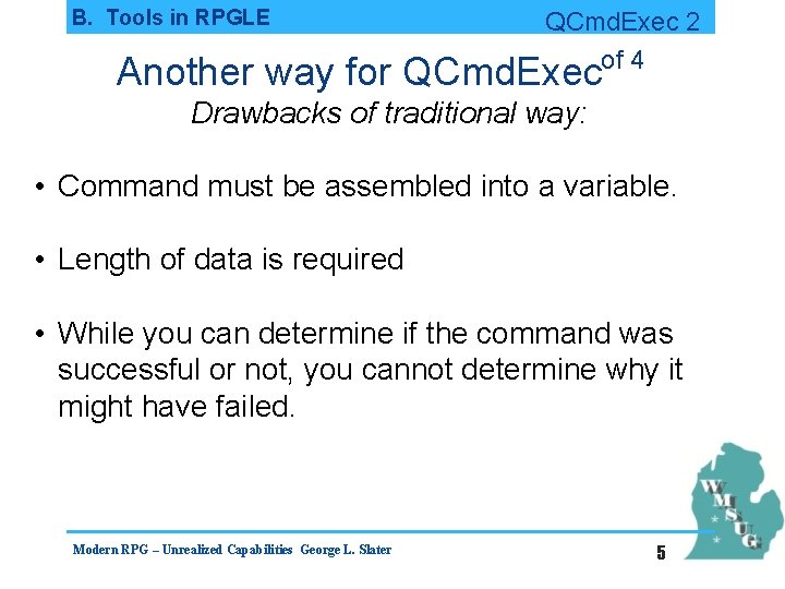 B. Tools in RPGLE QCmd. Exec 2 of 4 Another way for QCmd. Exec