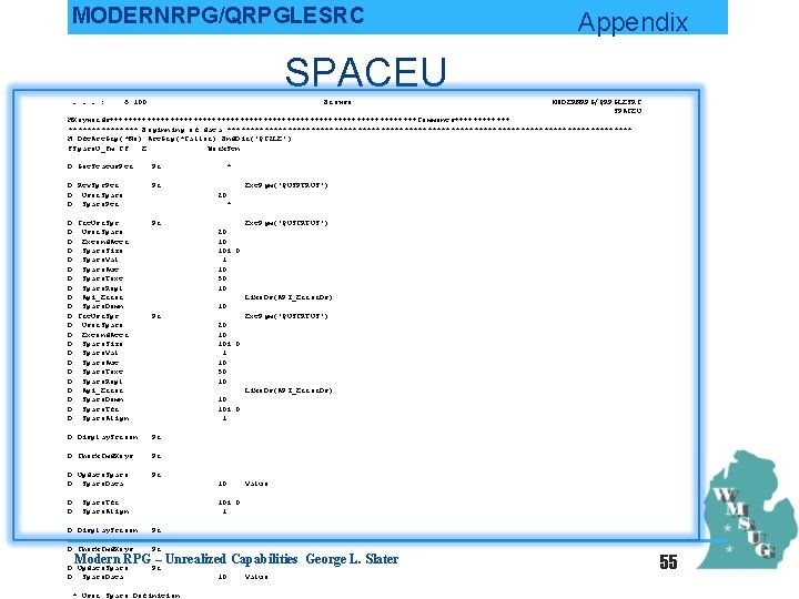 MODERNRPG/QRPGLESRC Appendix SPACEU. . . : 6 100 Browse MODERNRPG/QRPGLESRC SPACEU HKeywords+++++++++++++++++++++++++++++++++Comments++++++ ******** Beginning