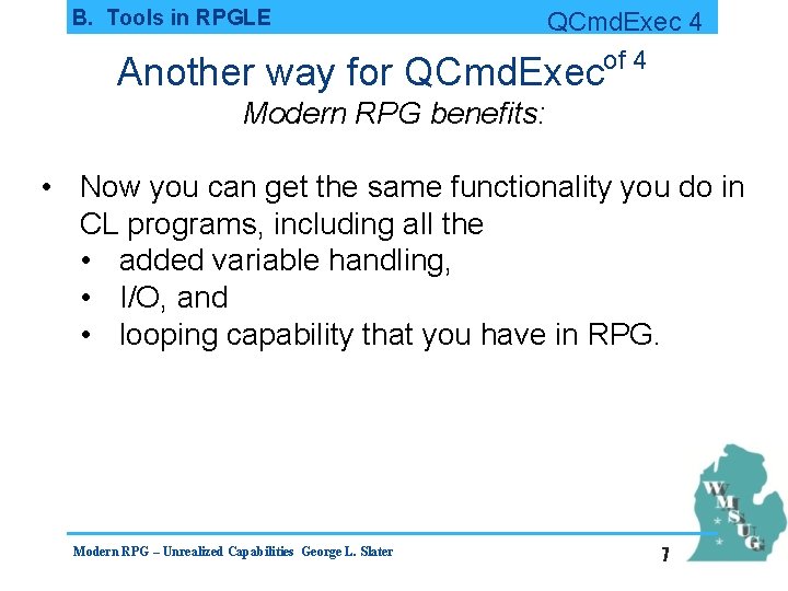 B. Tools in RPGLE QCmd. Exec 4 of 4 Another way for QCmd. Exec