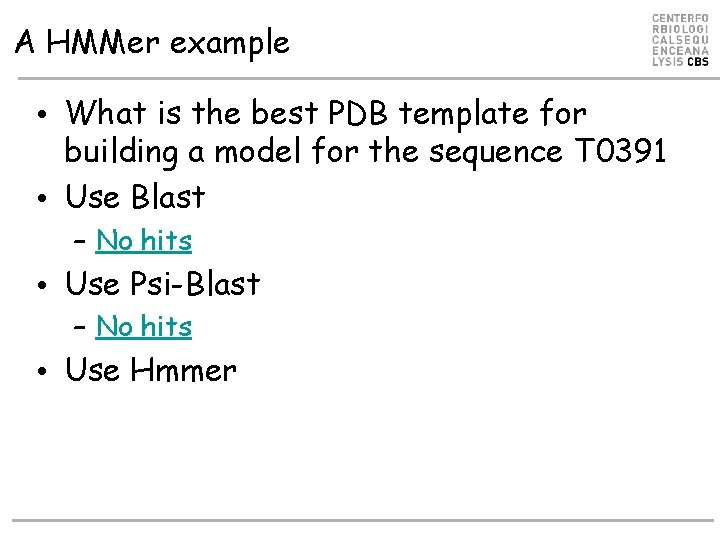 A HMMer example • What is the best PDB template for building a model