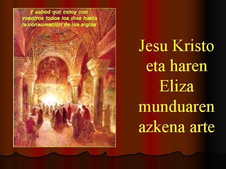 Jesu Kristo eta haren Eliza munduaren azkena arte 