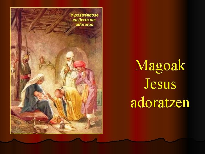 Magoak Jesus adoratzen 