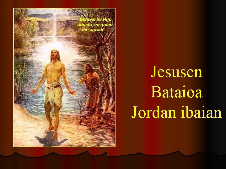 Jesusen Bataioa Jordan ibaian 