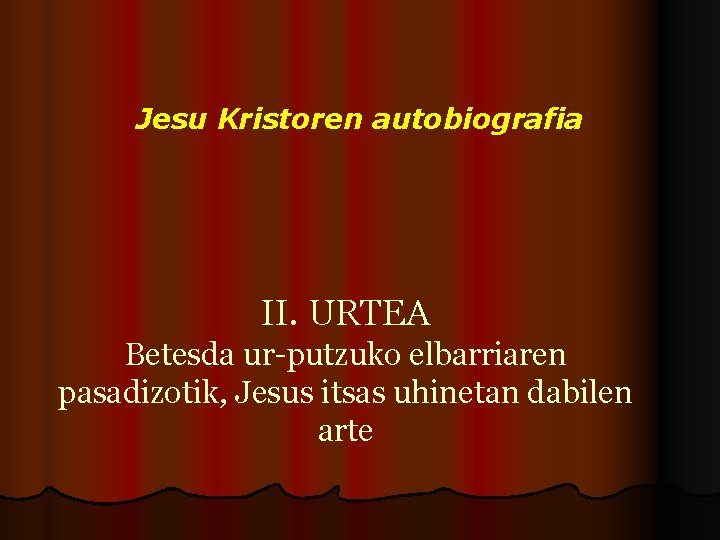 Jesu Kristoren autobiografia II. URTEA Betesda ur-putzuko elbarriaren pasadizotik, Jesus itsas uhinetan dabilen arte