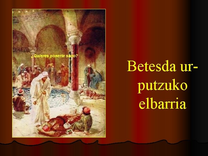 Betesda urputzuko elbarria 