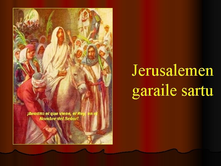 Jerusalemen garaile sartu 