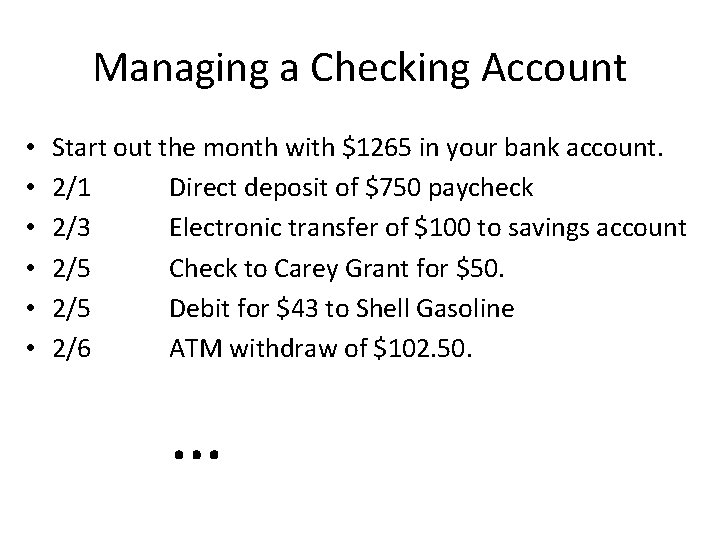 Managing a Checking Account • • • Start out the month with $1265 in