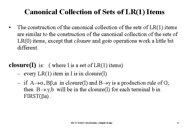 Canonical Collection of Sets of LR(1) Items • The construction of the canonical collection