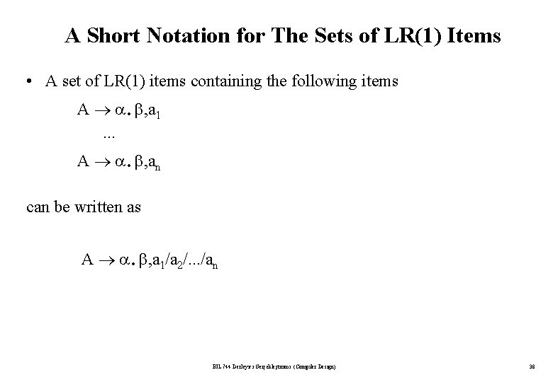 A Short Notation for The Sets of LR(1) Items • A set of LR(1)