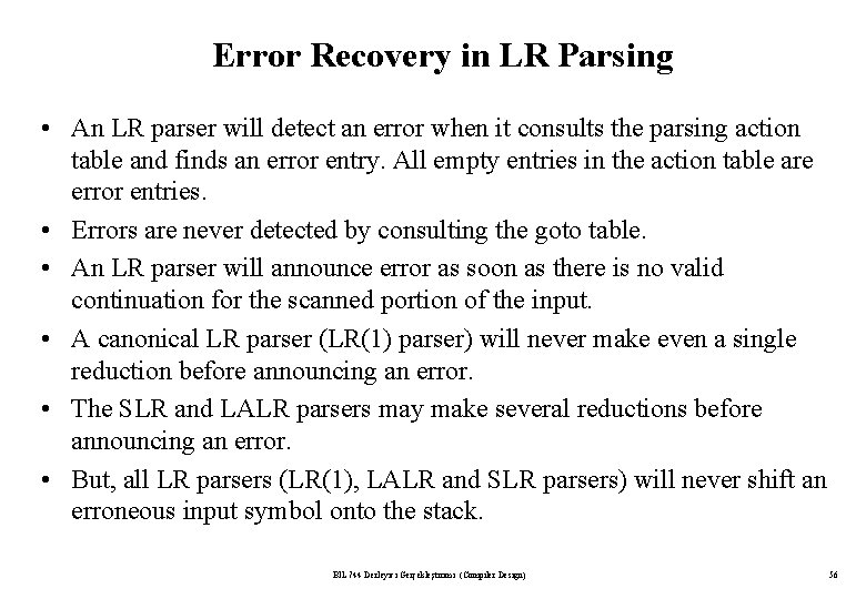 Error Recovery in LR Parsing • An LR parser will detect an error when