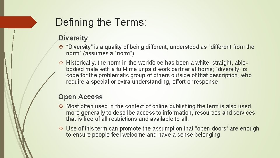 Defining the Terms: Diversity “Diversity” is a quality of being different, understood as “different