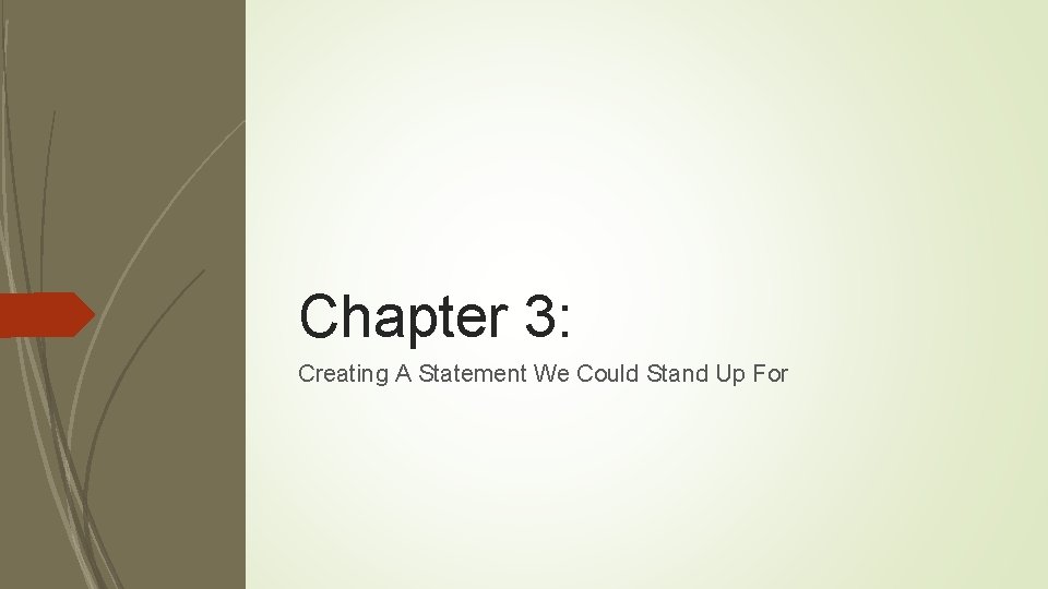 Chapter 3: Creating A Statement We Could Stand Up For 